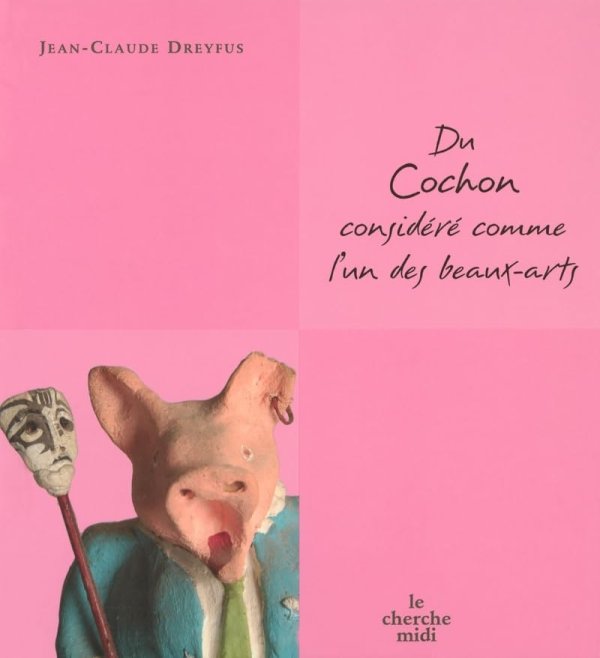 Du Cochon considéré comme l'un des beaux-arts