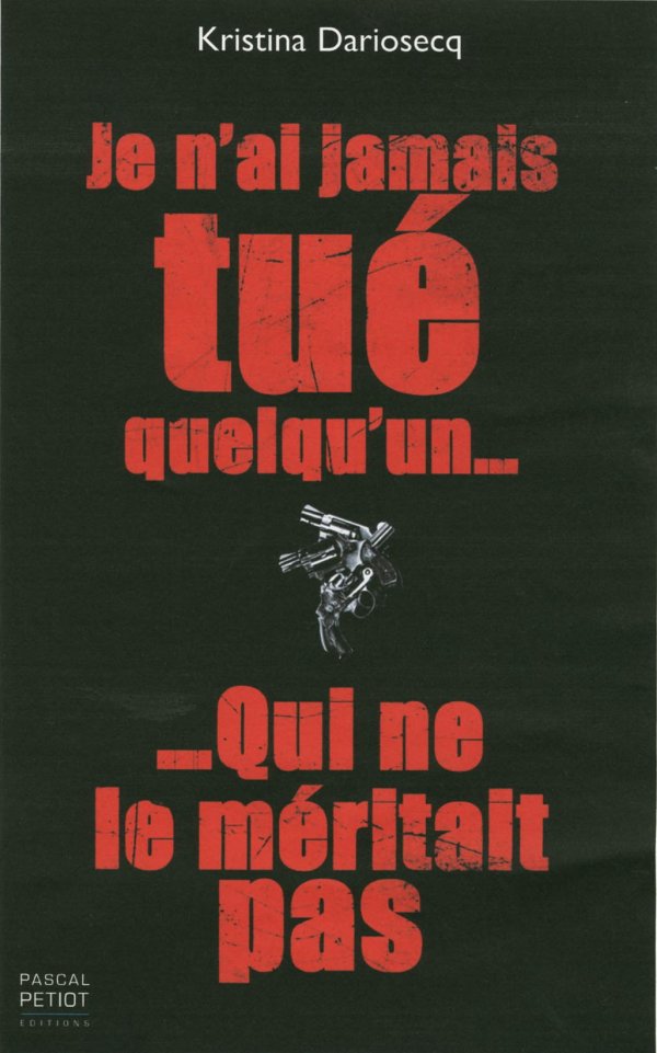 Je n'ai jamais tué quelqu'un qui ne le méritait pas