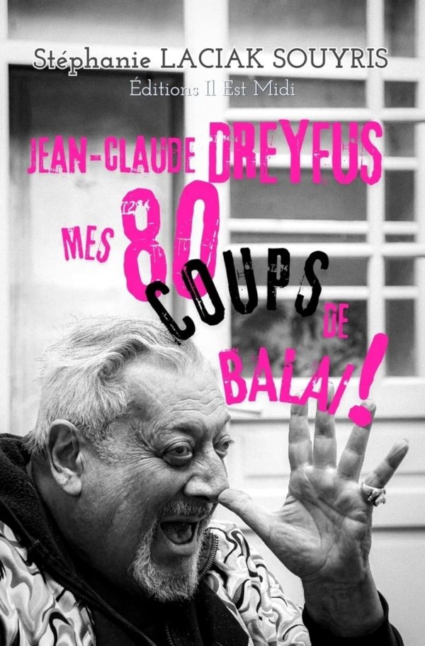 Jean-Claude DREYFUS MES 80 COUPS DE BALAI&nbsp;!
