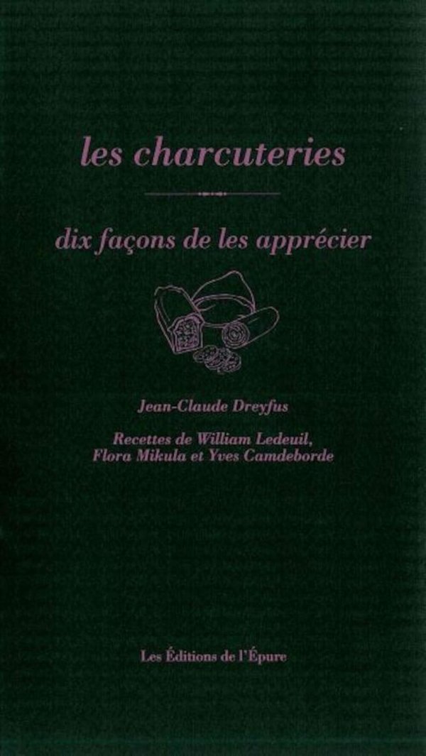 Les charcuteries&nbsp;- 10 façons de les apprécier